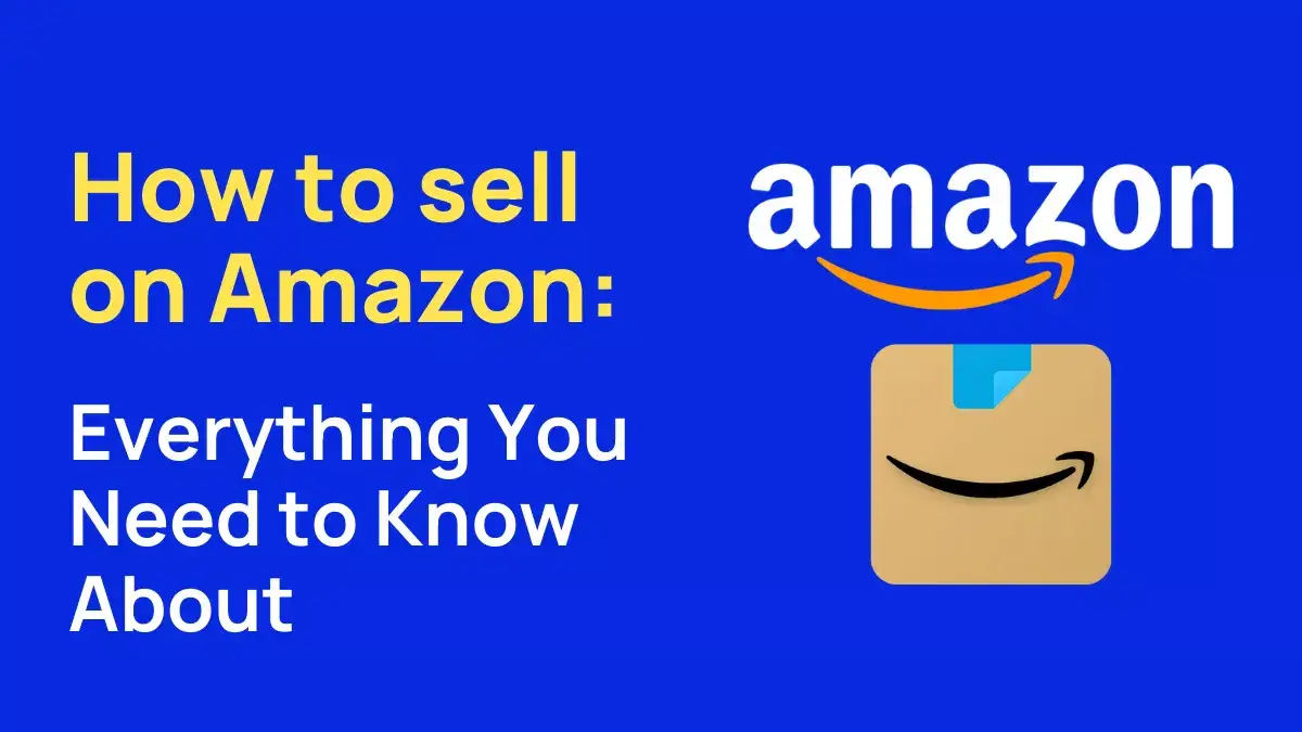 Amazon USA Selling Guide for Indian Sellers: Everything You Need to Know